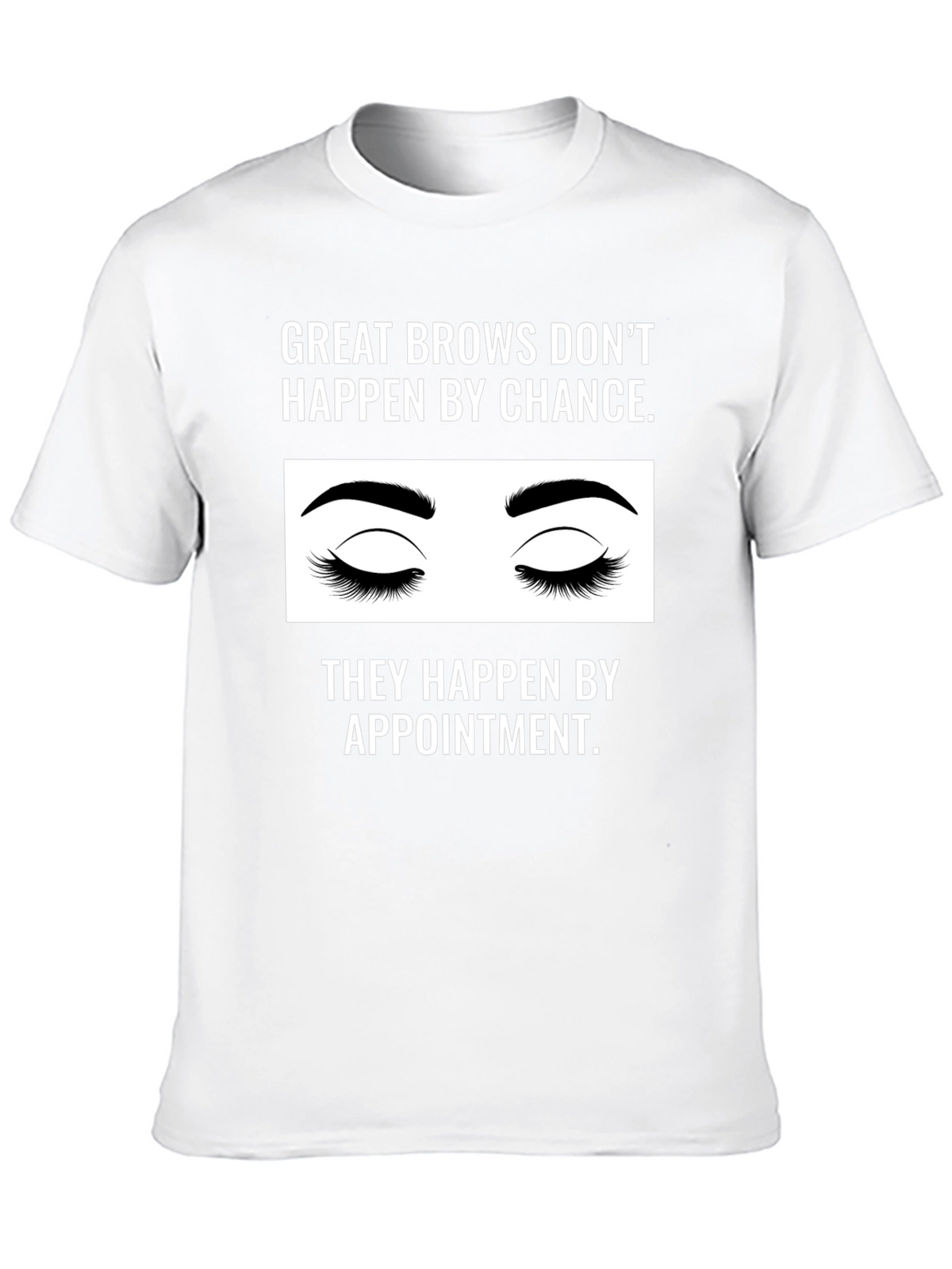 Great Brows Appointment T-Shirt