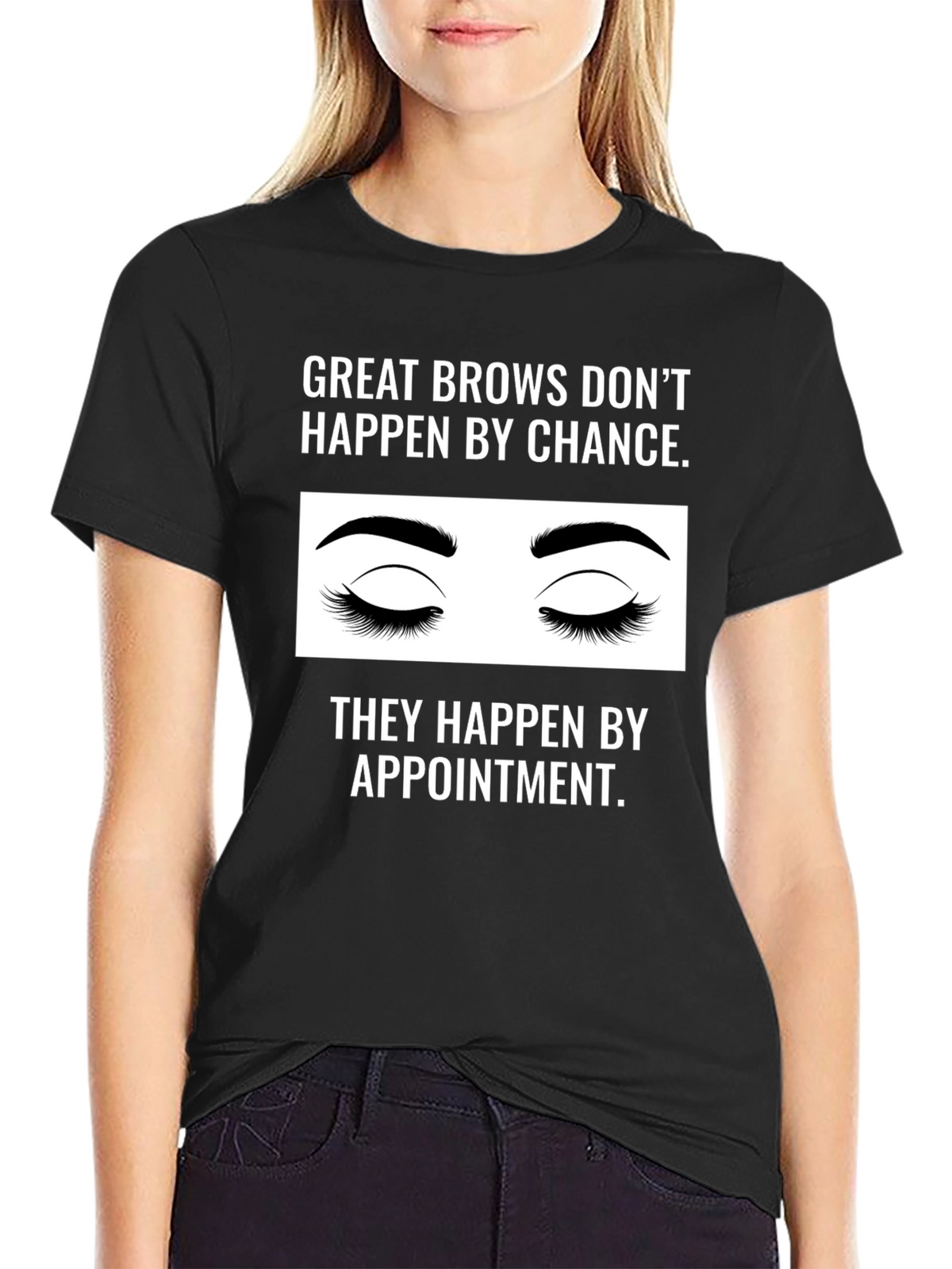 Great Brows Appointment T-Shirt