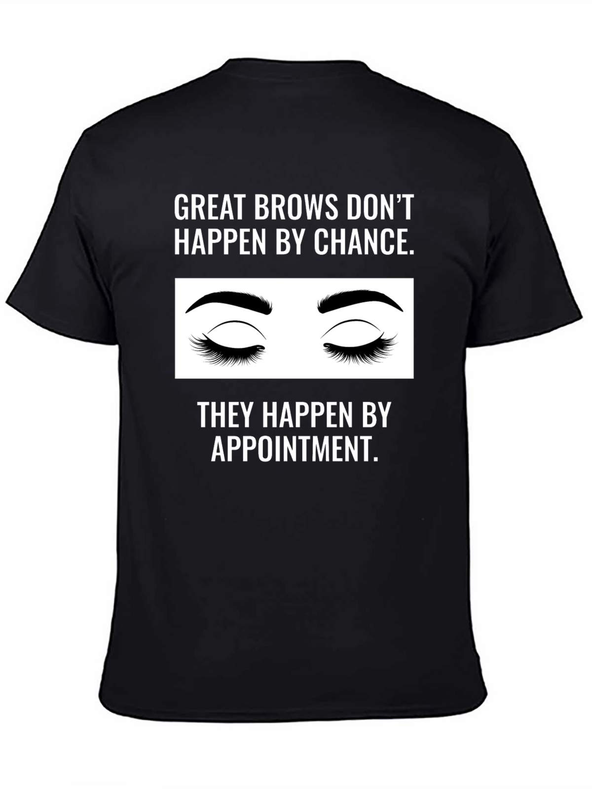 Great Brows Appointment T-Shirt