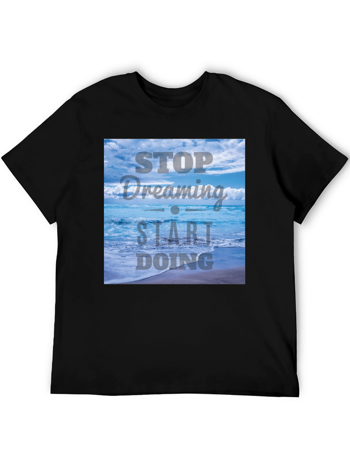 Inspirational Ocean T-Shirt - Stop Dreaming Start Doing
