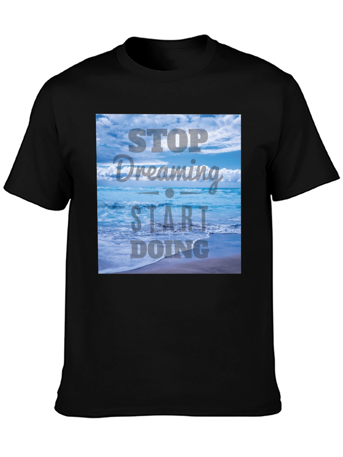Inspirational Ocean T-Shirt - Stop Dreaming Start Doing