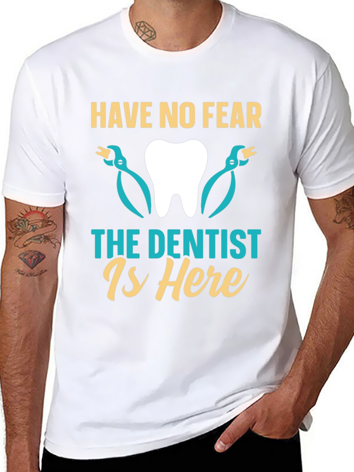 Have No Fear The Dentist Is Here T-Shirt