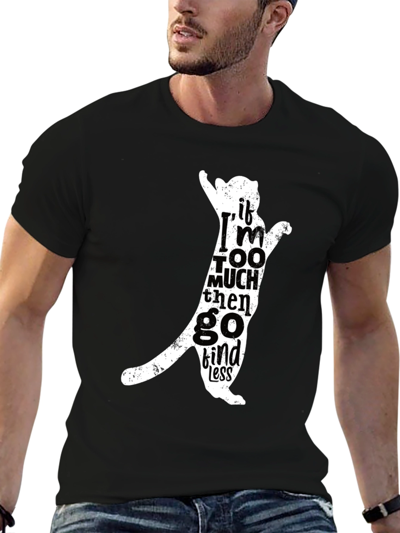 Cat Silhouette Tee - If Im Too Much