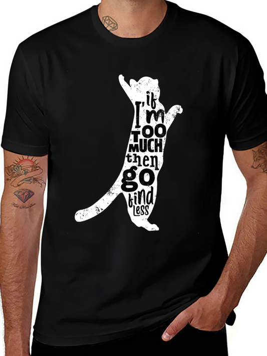 Cat Silhouette Tee - If Im Too Much