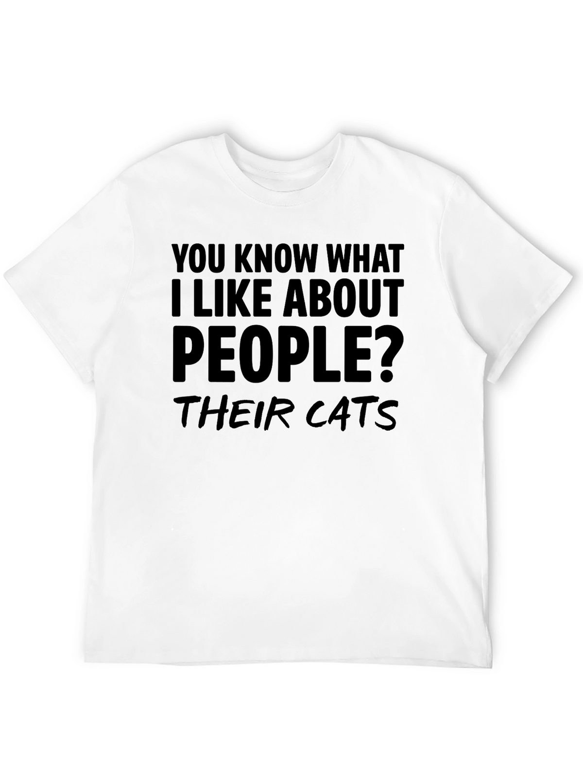 Funny Cat Lover T-Shirt - People? Their Cats Design