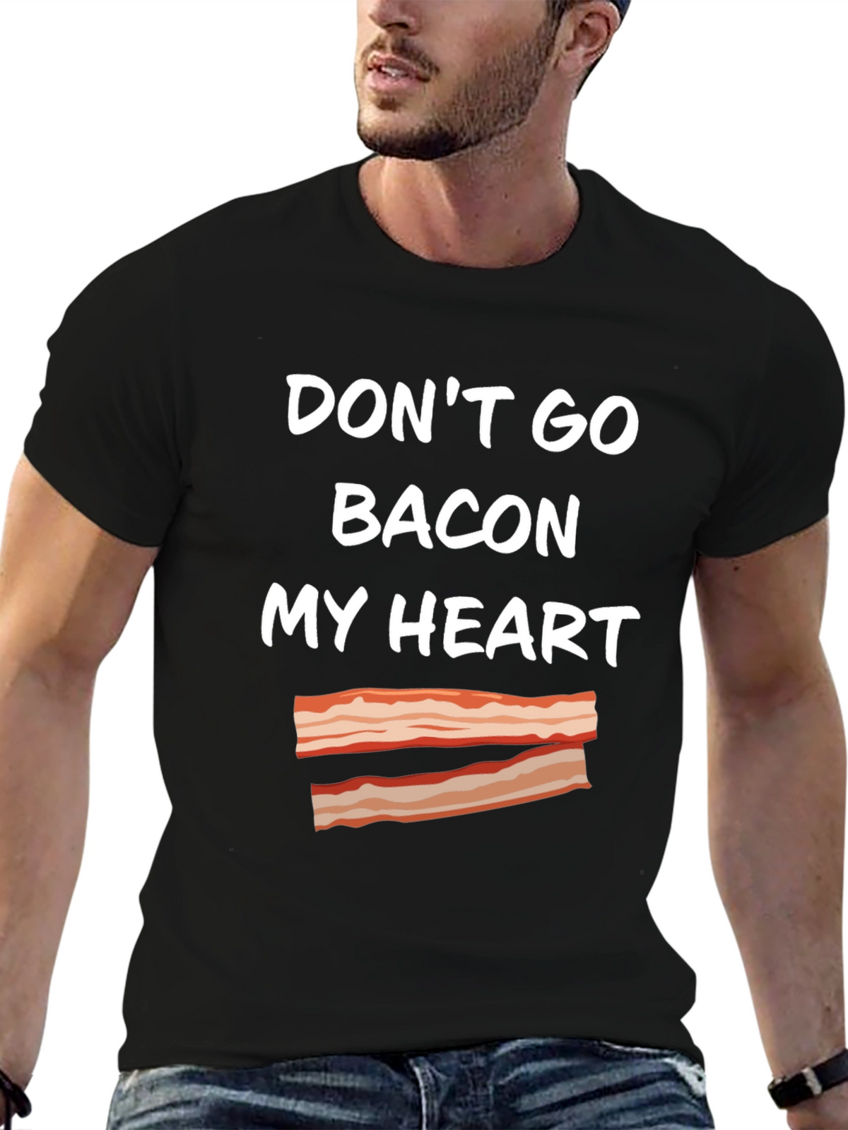 Dont Go Bacon My Heart T-Shirt Funny Foodie Tee