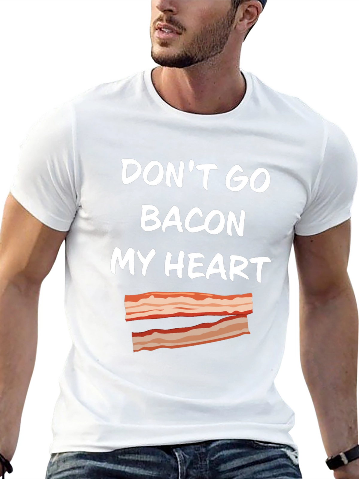 Dont Go Bacon My Heart T-Shirt Funny Foodie Tee
