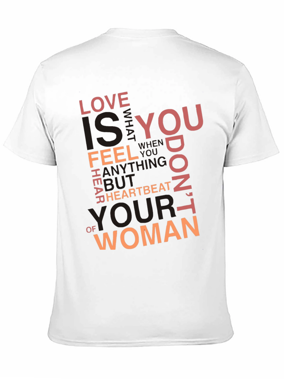 Love is T-Shirt - Heartbeat of Woman