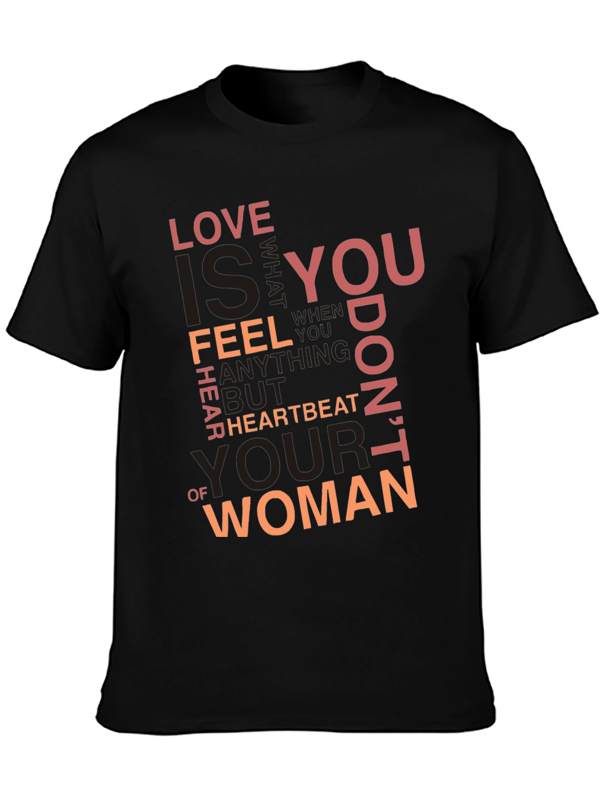 Love is T-Shirt - Heartbeat of Woman