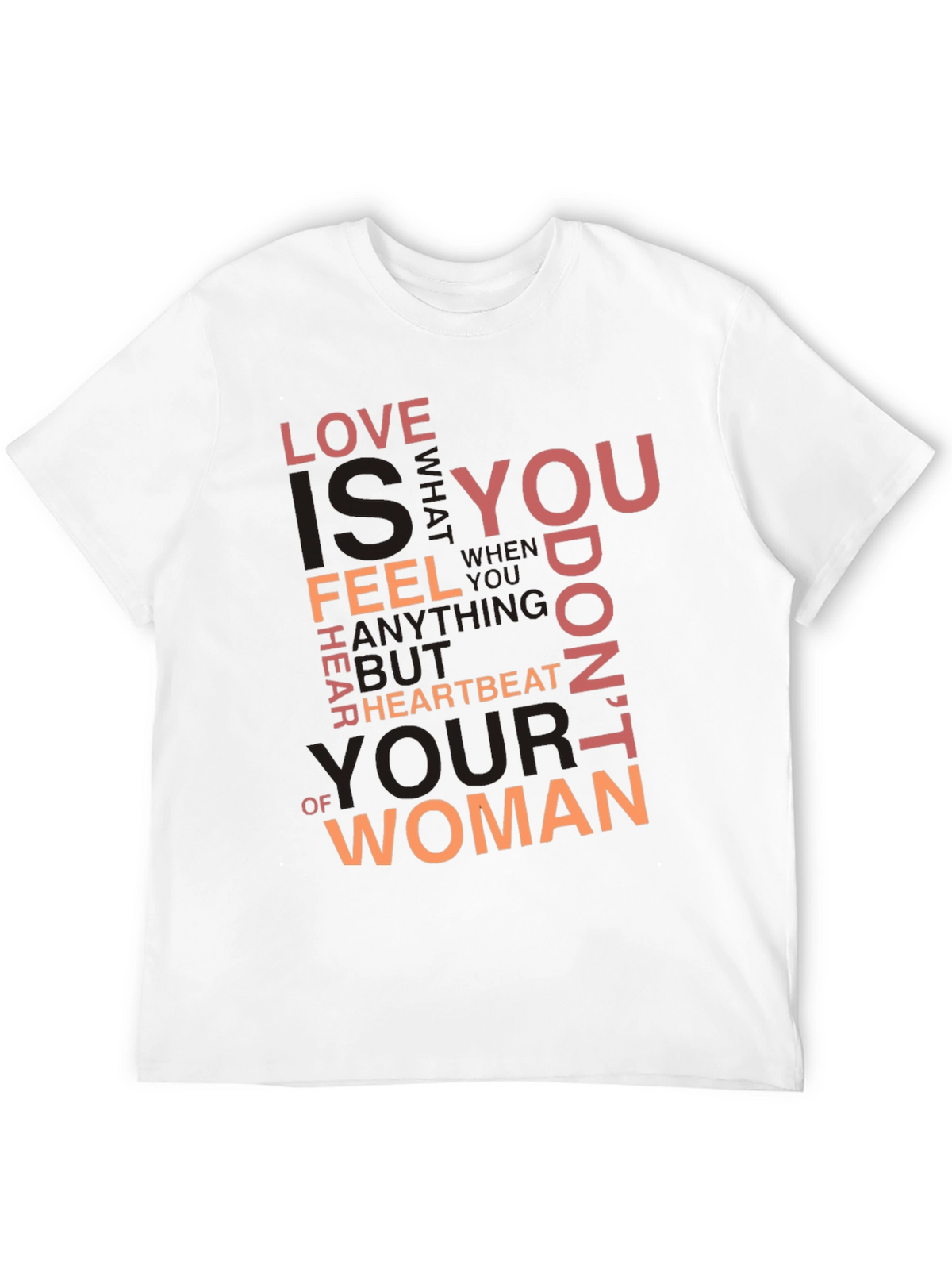 Love is T-Shirt - Heartbeat of Woman