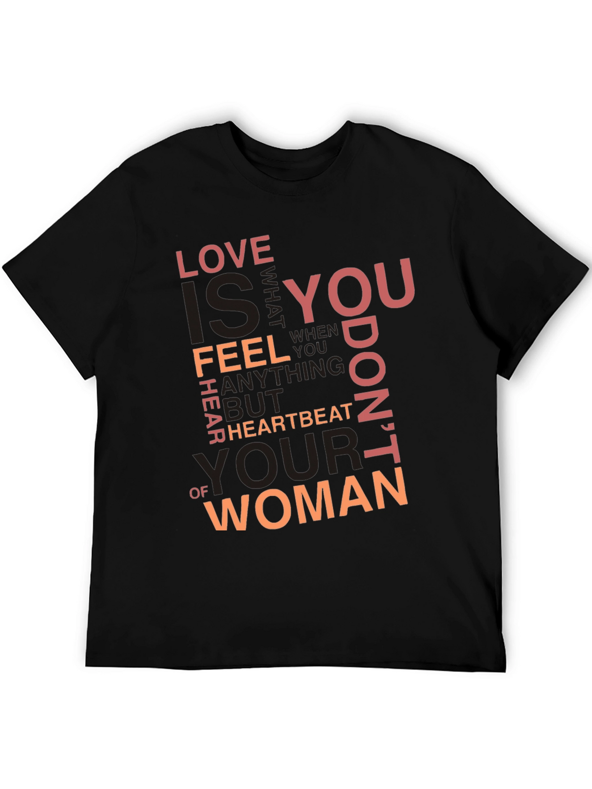 Love is T-Shirt - Heartbeat of Woman