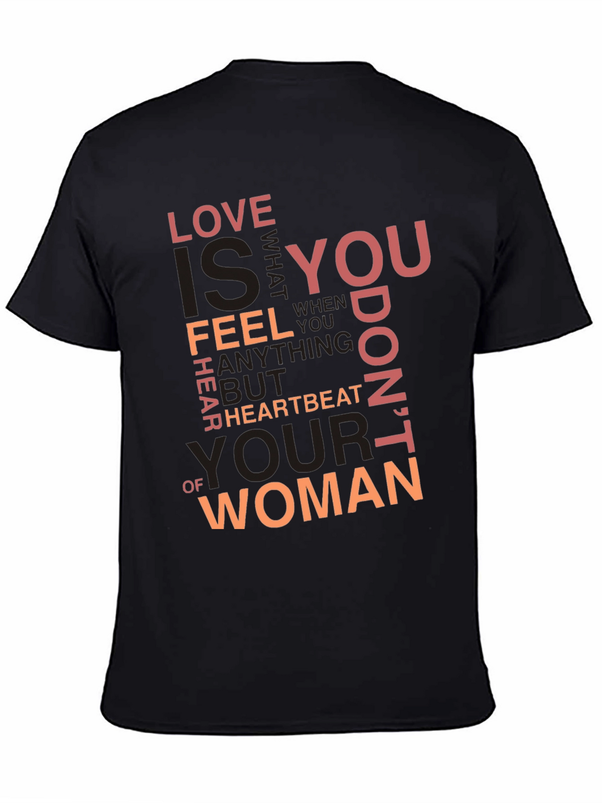 Love is T-Shirt - Heartbeat of Woman