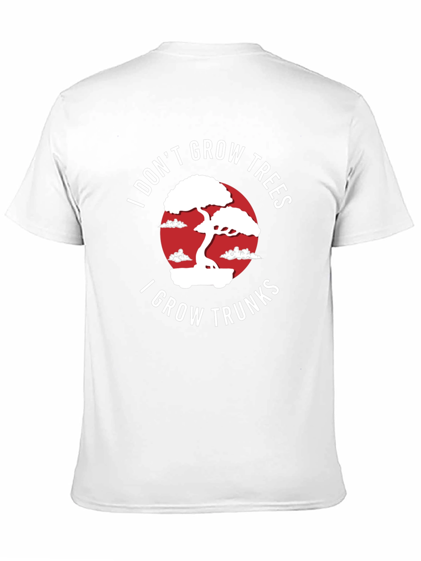 I Dont Grow Trees I Grow Trunks T-Shirt