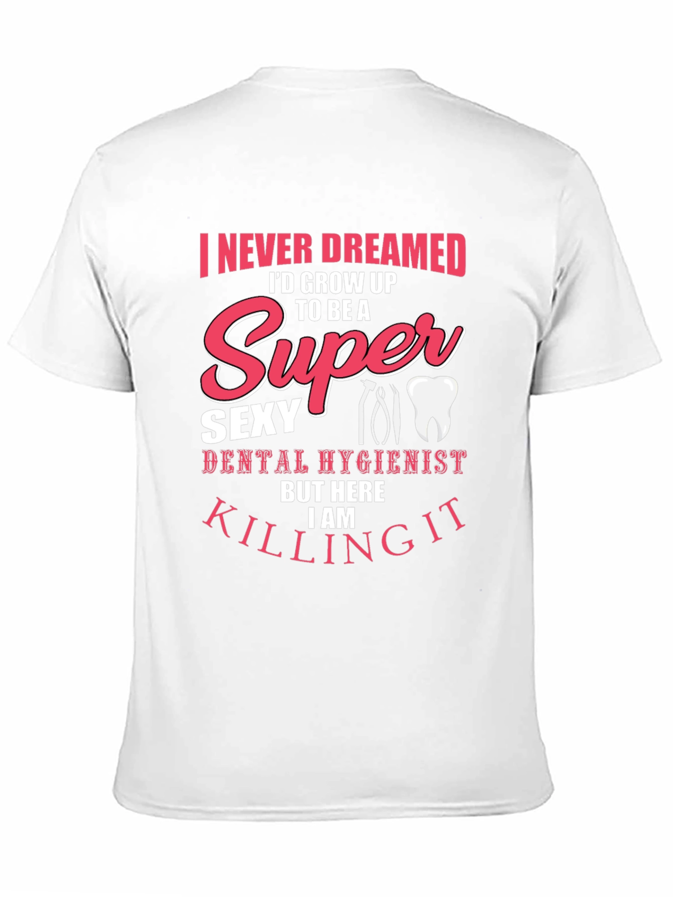 Super Sexy Dental Hygienist T-Shirt