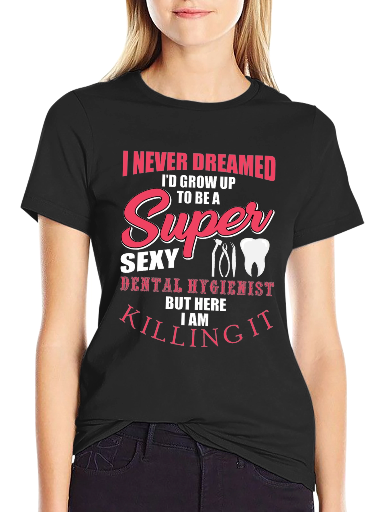 Super Sexy Dental Hygienist T-Shirt
