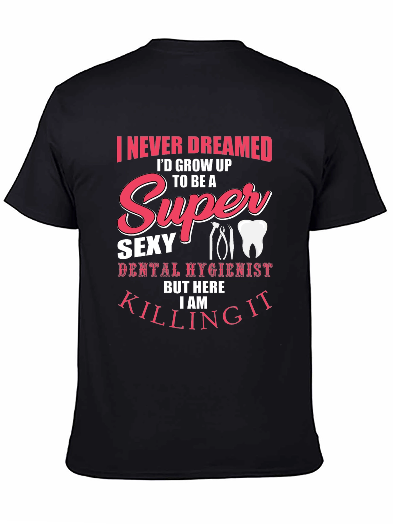 Super Sexy Dental Hygienist T-Shirt