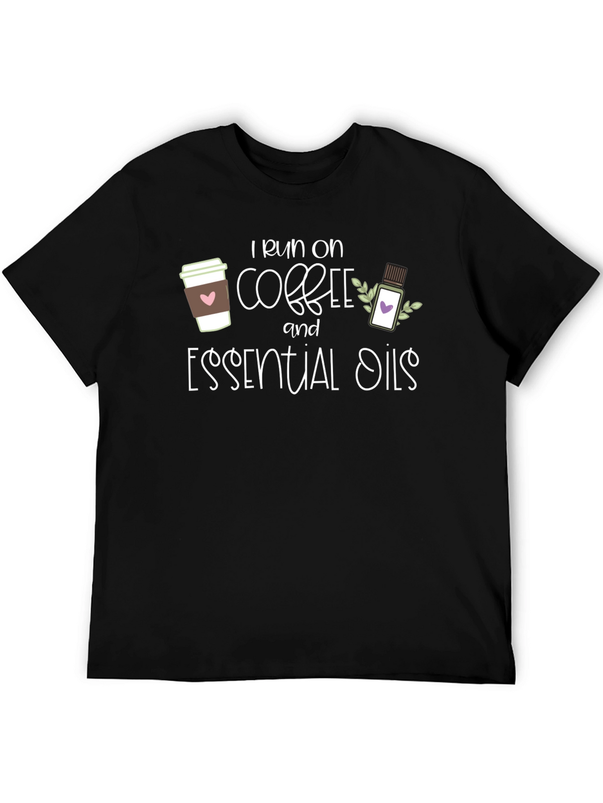 I Run on Coffee and Essential Oils T-Shirt