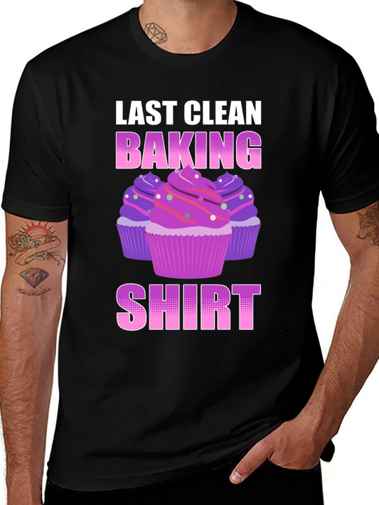 Last Clean Baking Shirt - Cupcake T-Shirt