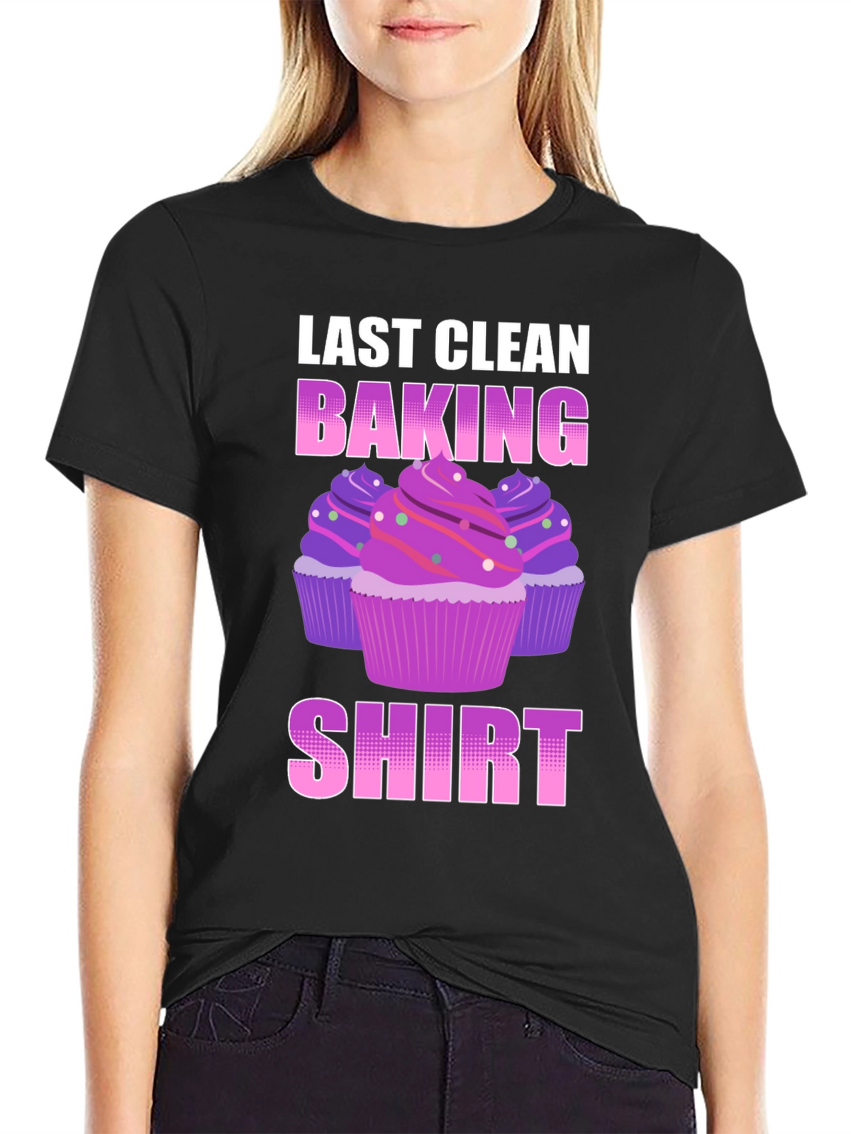 Last Clean Baking Shirt - Cupcake T-Shirt
