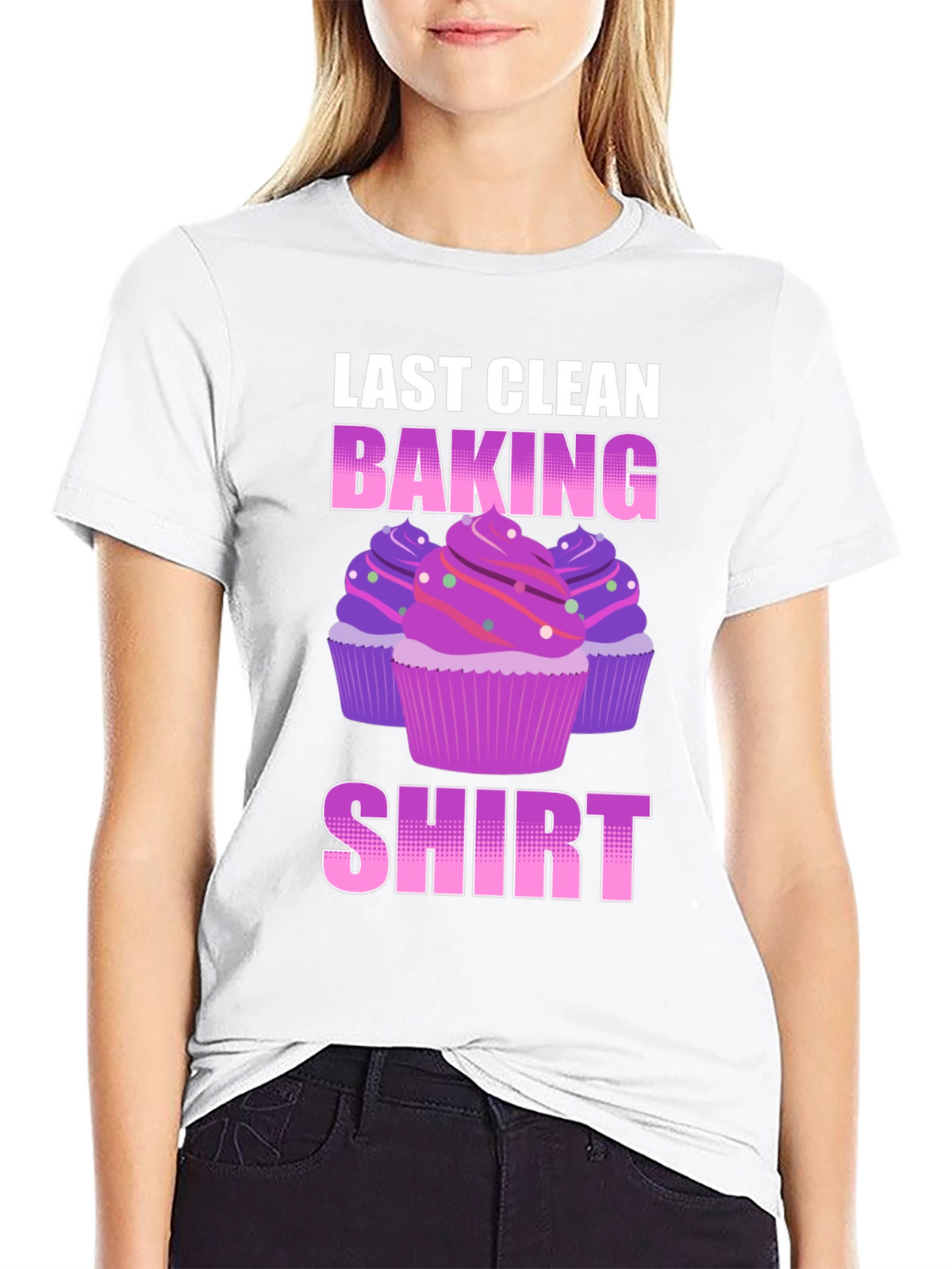 Last Clean Baking Shirt - Cupcake T-Shirt