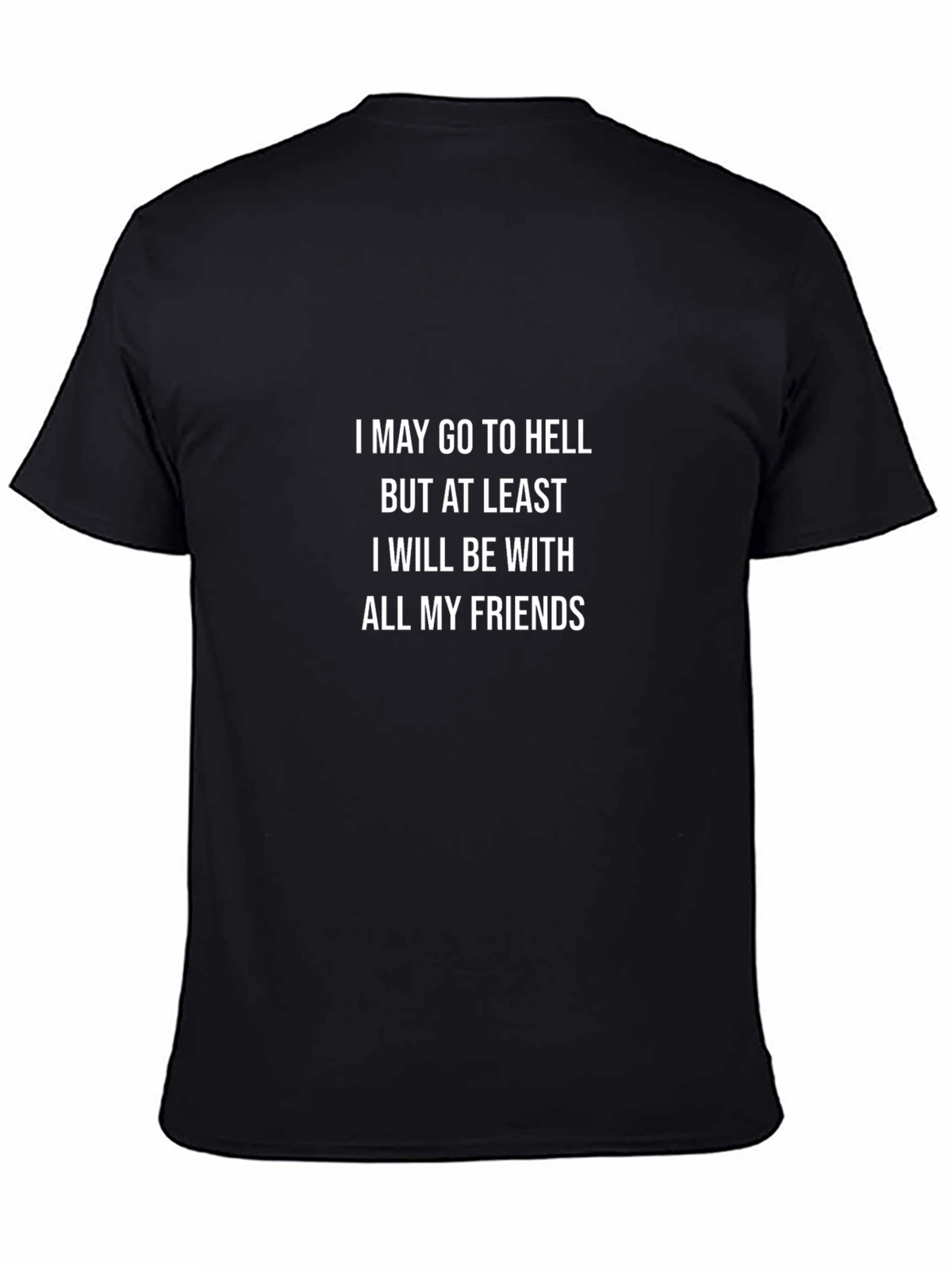 Humorous I May Go to Hell Graphic T-Shirt