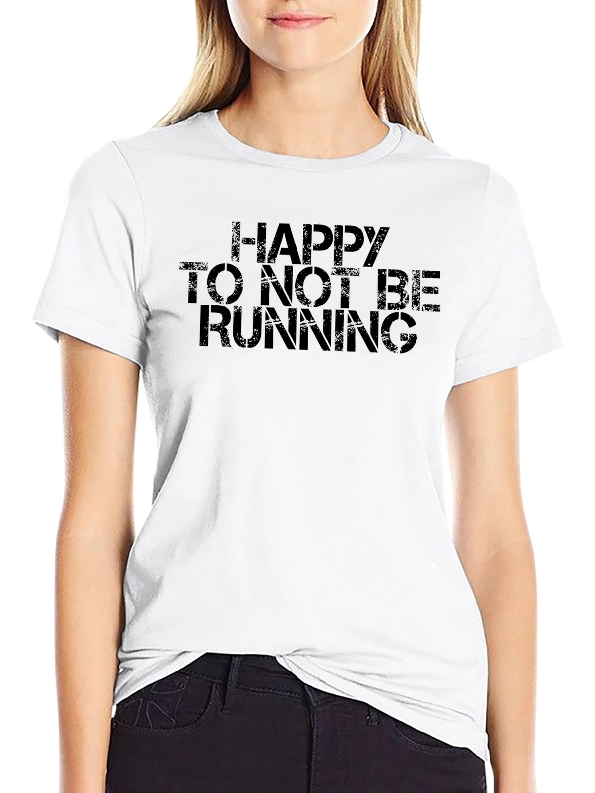 Happy To Not Be Running Graphic Tee