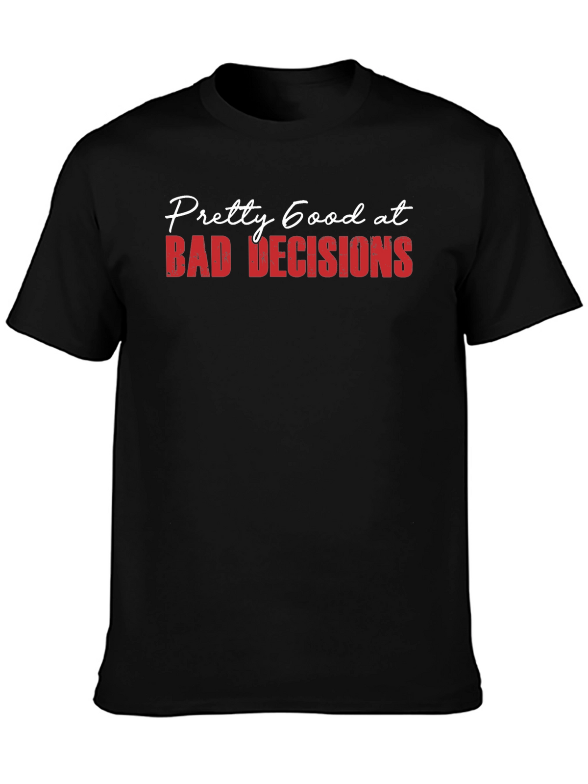 Bad Decisions Graphic T-Shirt - Funny Novelty Tee