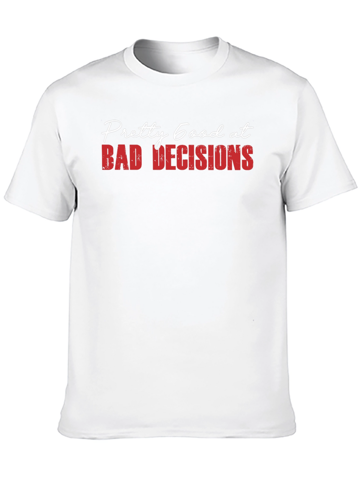 Bad Decisions Graphic T-Shirt - Funny Novelty Tee