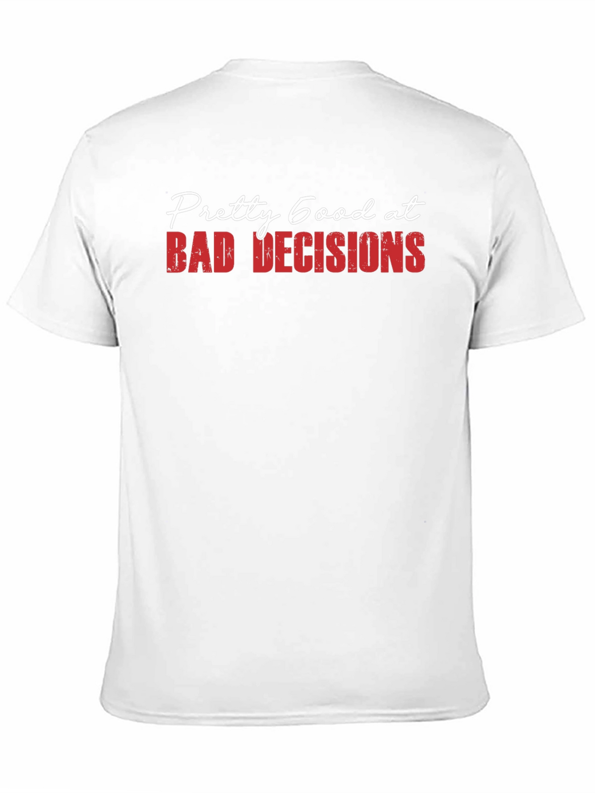 Bad Decisions Graphic T-Shirt - Funny Novelty Tee