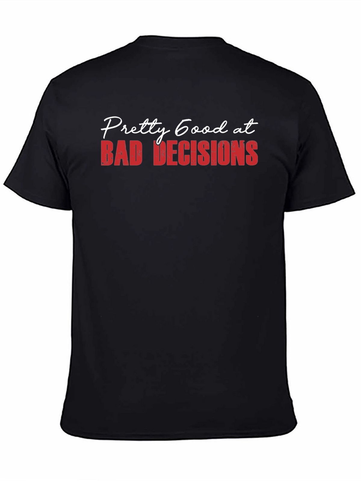 Bad Decisions Graphic T-Shirt - Funny Novelty Tee