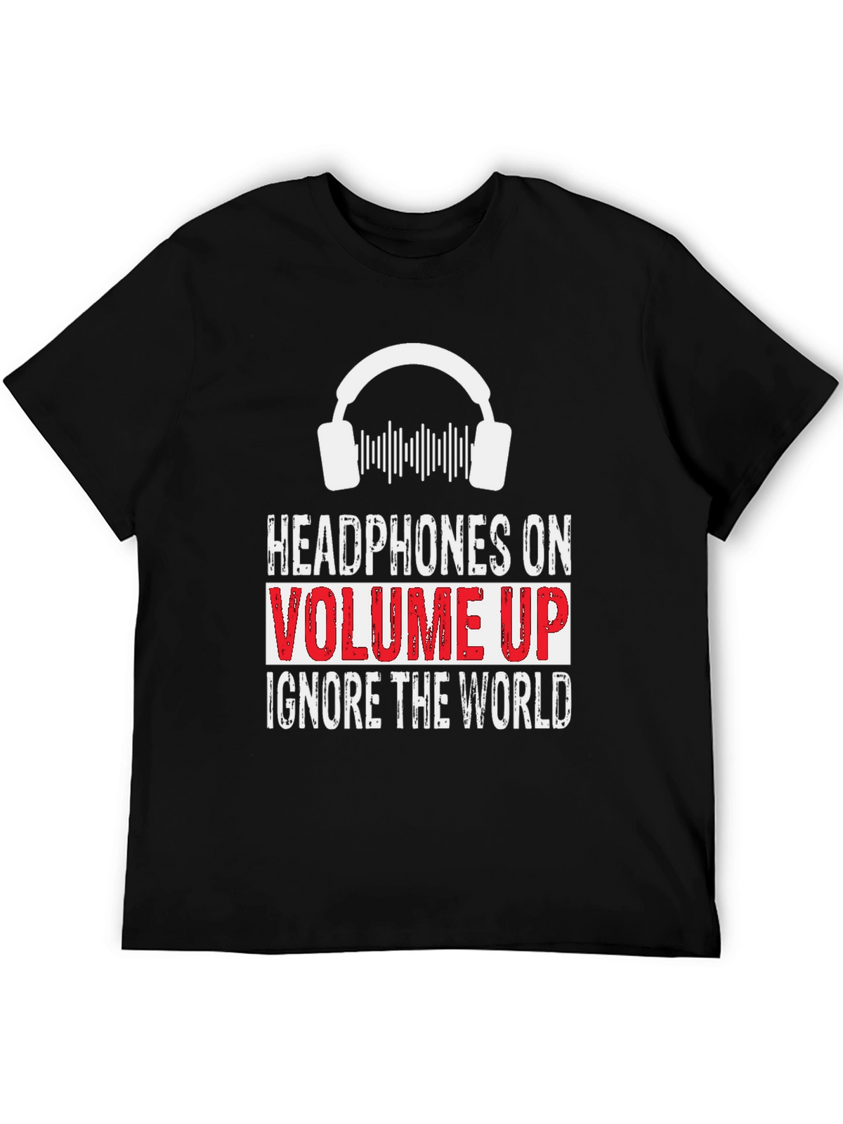 Headphones On Volume Up Graphic T-Shirt