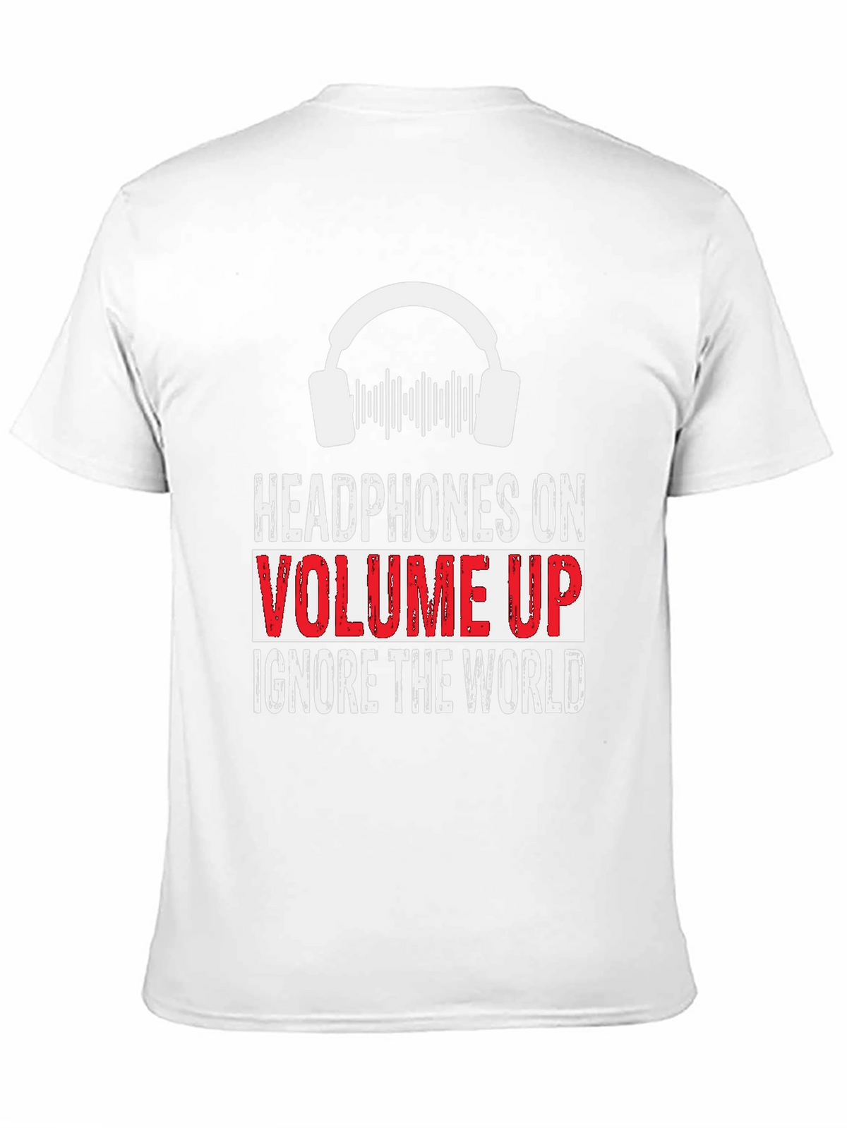 Headphones On Volume Up Graphic T-Shirt