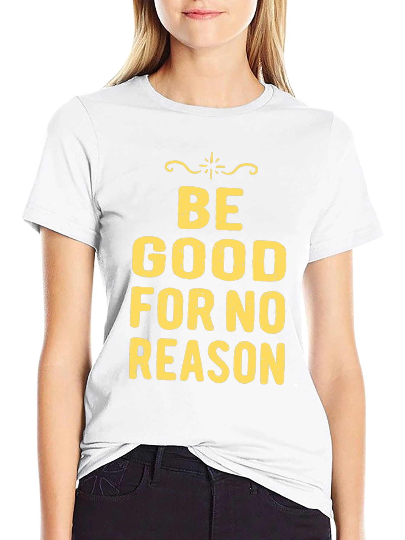 Be Good For No Reason Graphic Tee