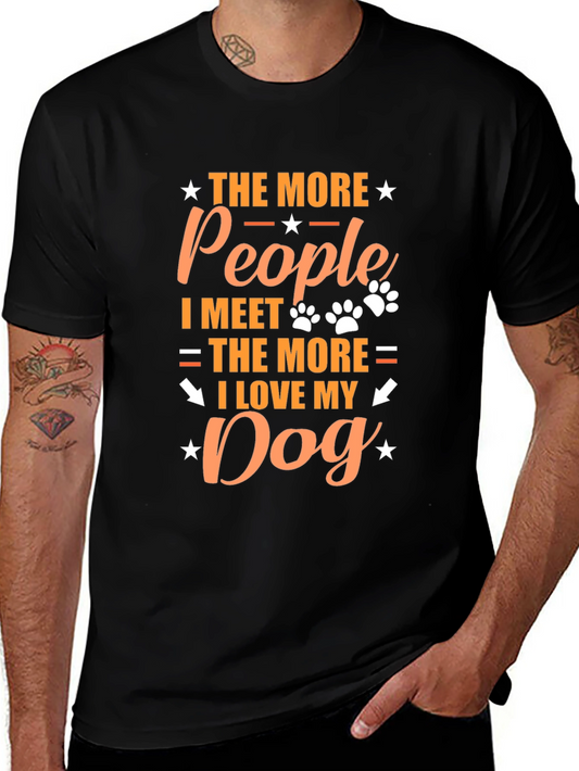 The More People I Meet Dog Lover T-Shirt