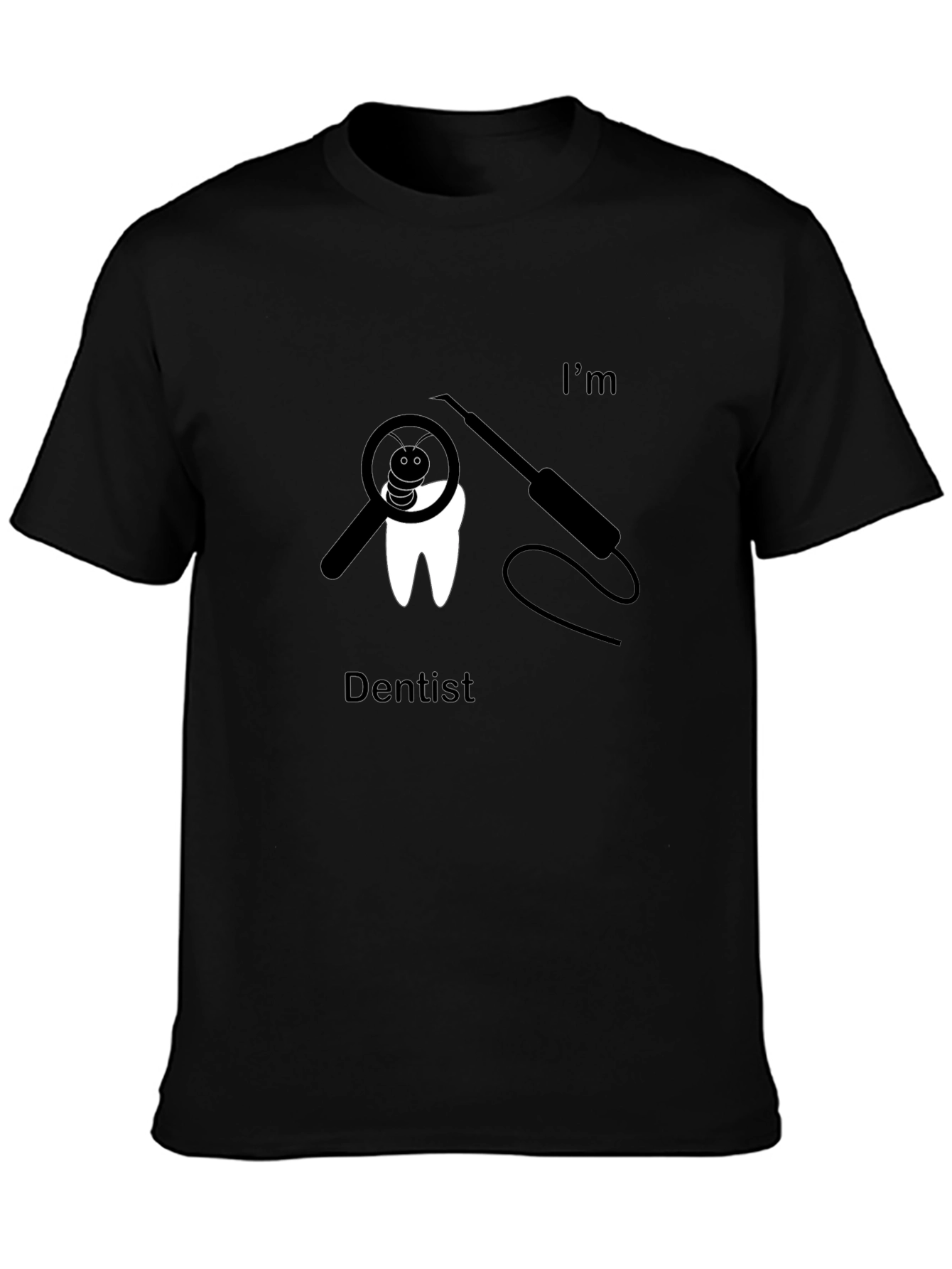 Im Dentist Funny Graphic T-Shirt