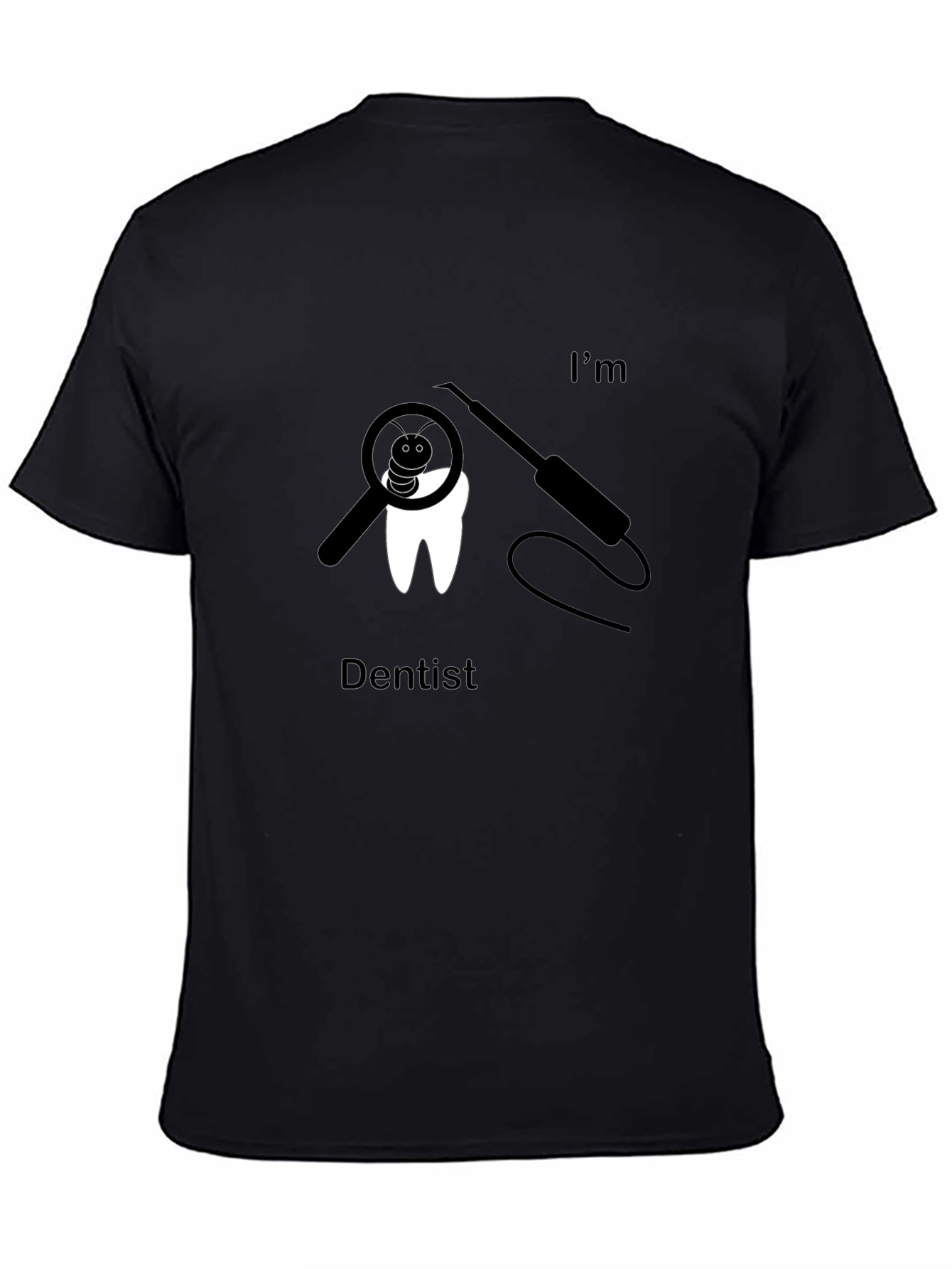 Im Dentist Funny Graphic T-Shirt