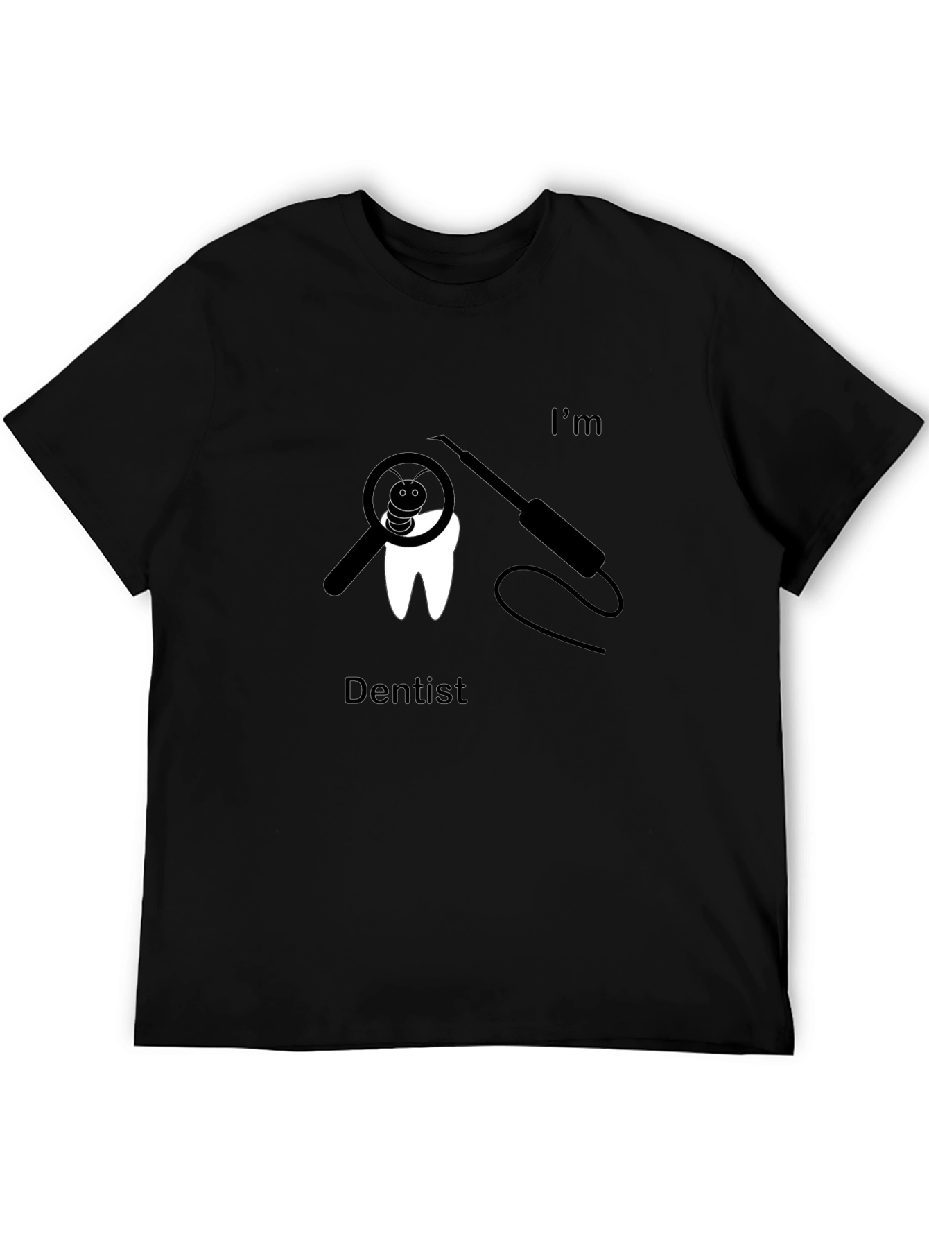 Im Dentist Funny Graphic T-Shirt