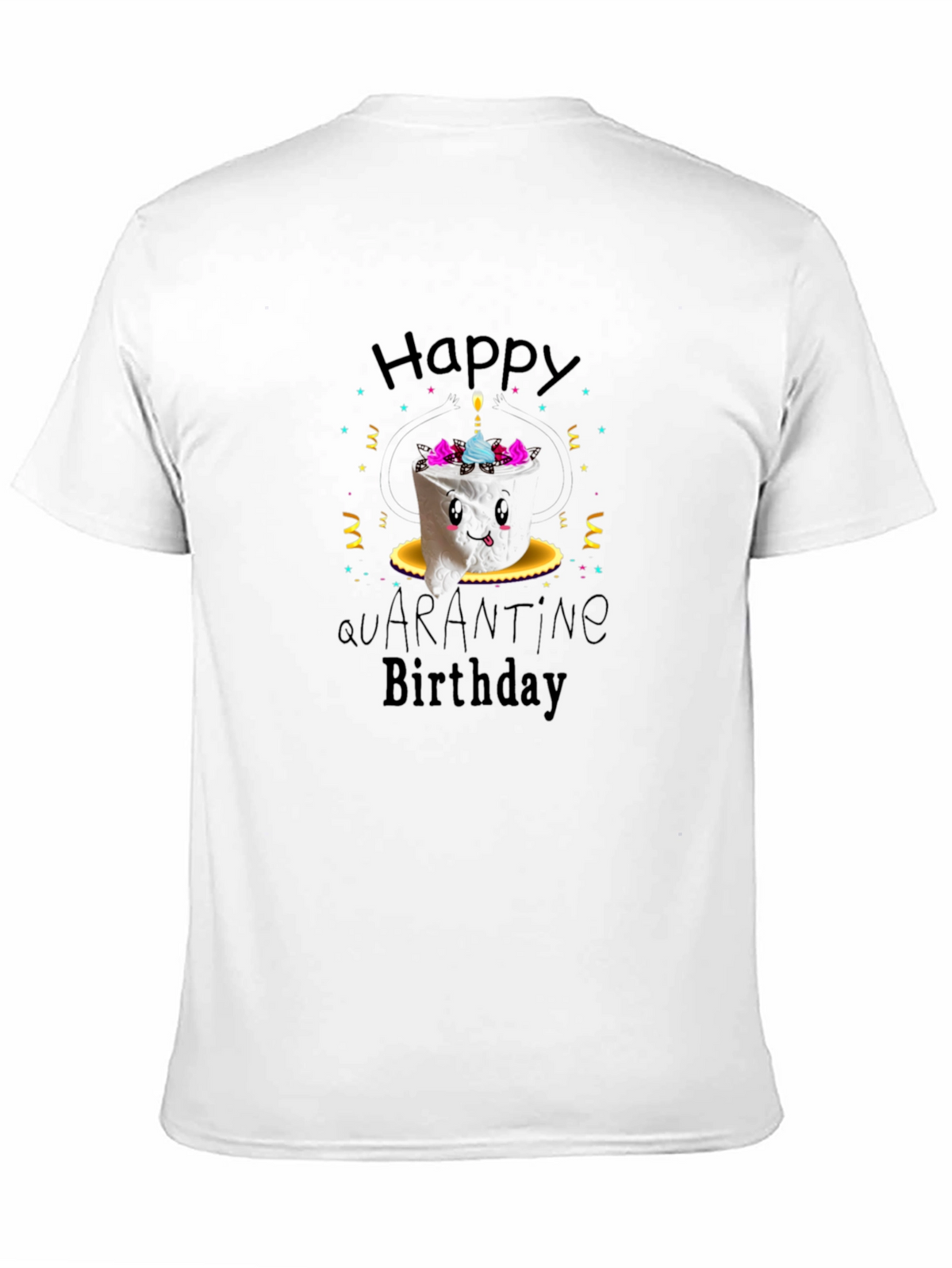 Happy Quarantine Birthday Graphic Tee