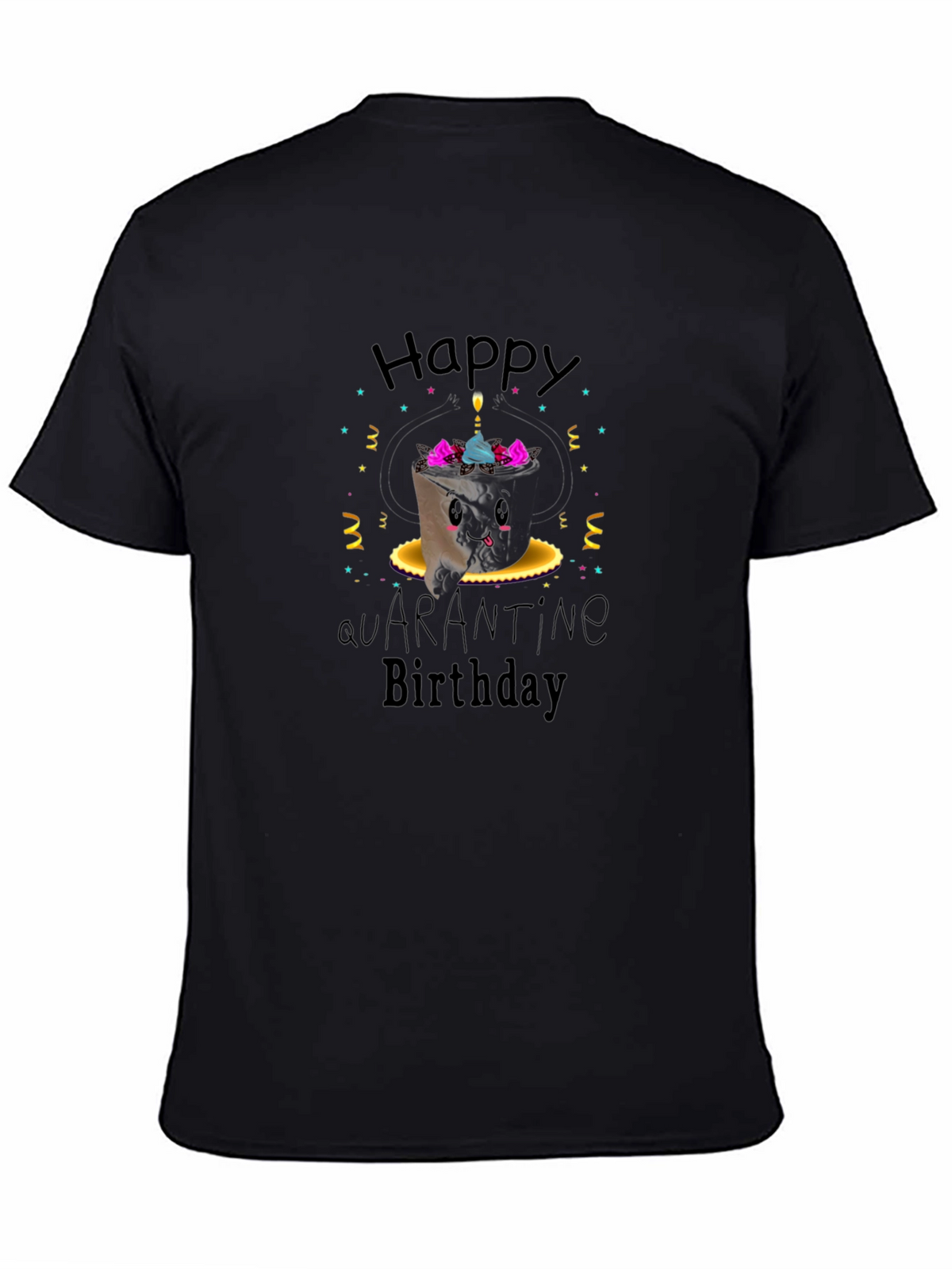 Happy Quarantine Birthday Graphic Tee