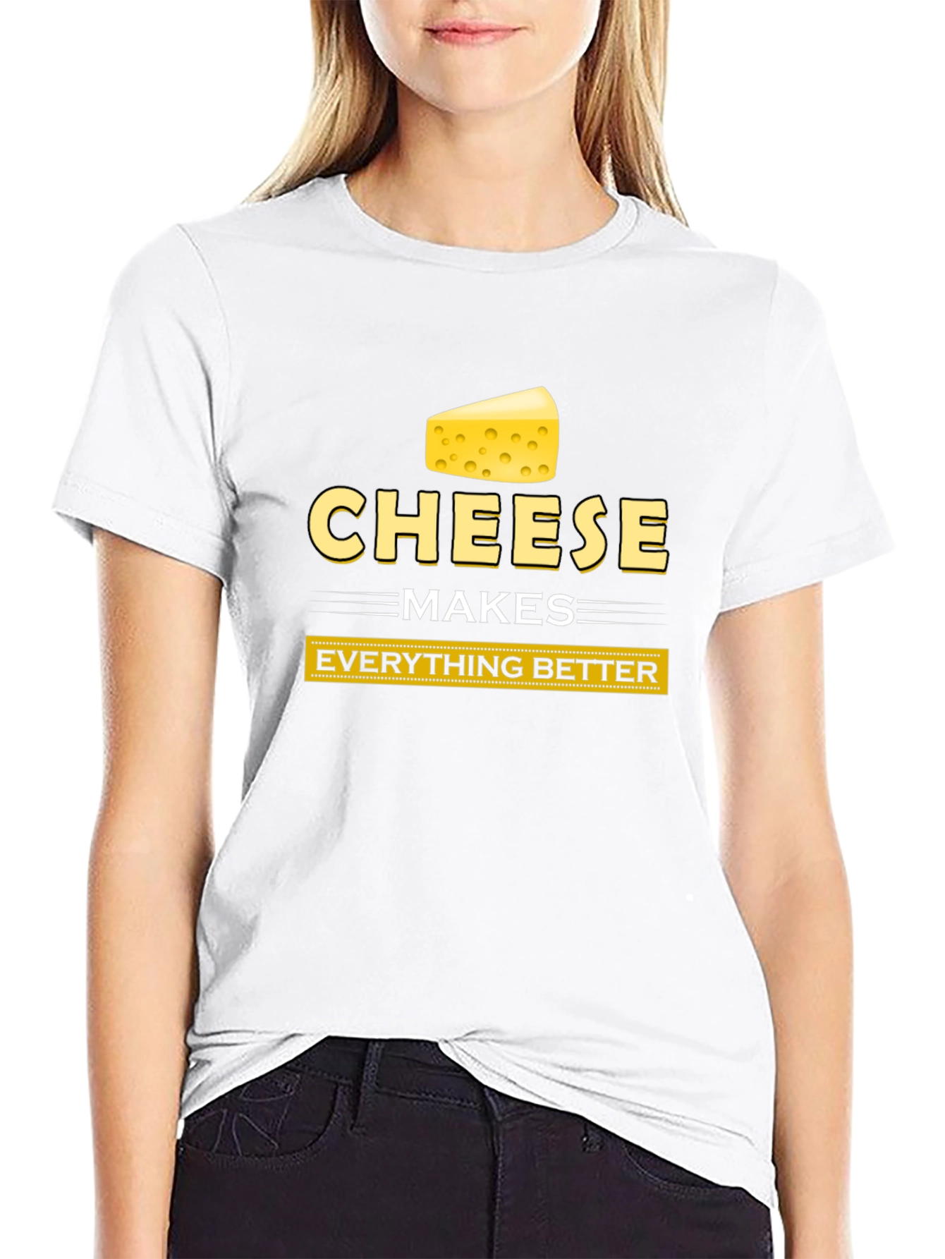 Cheese Makes Everything Better Funny T-Shirt