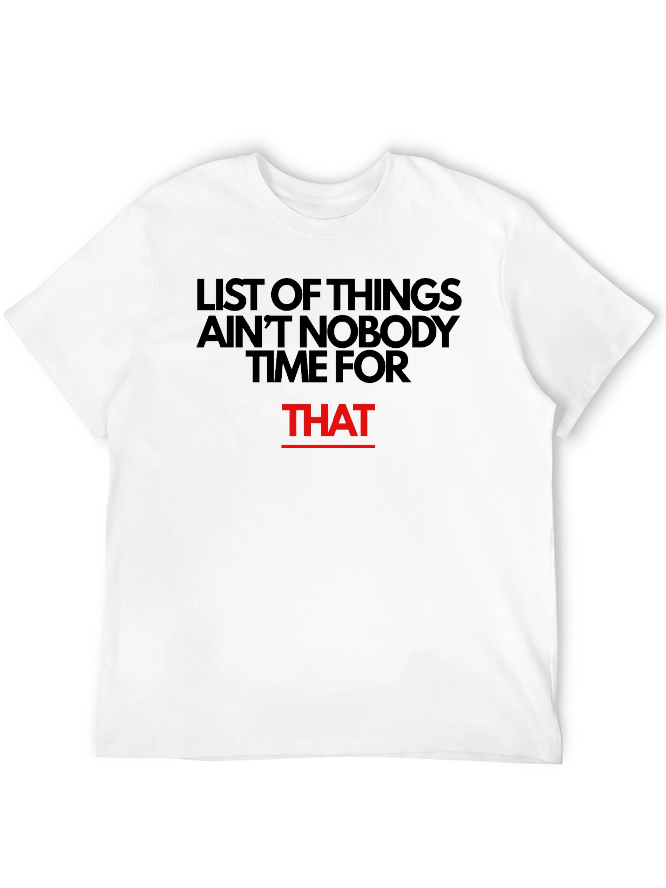Aint Nobody Time For That T-Shirt