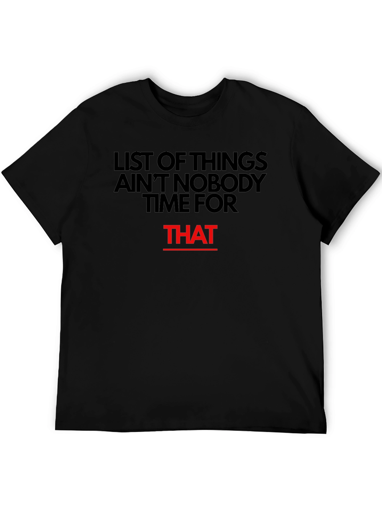 Aint Nobody Time For That T-Shirt