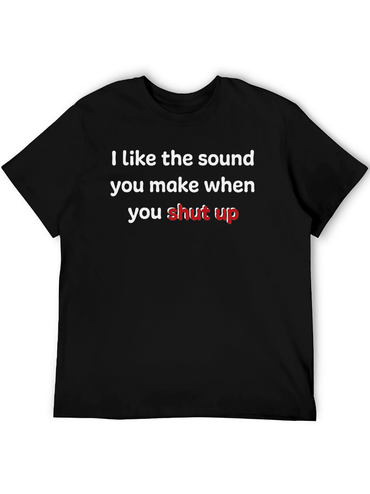 Humorous Slogan Tee: I Like The Sound