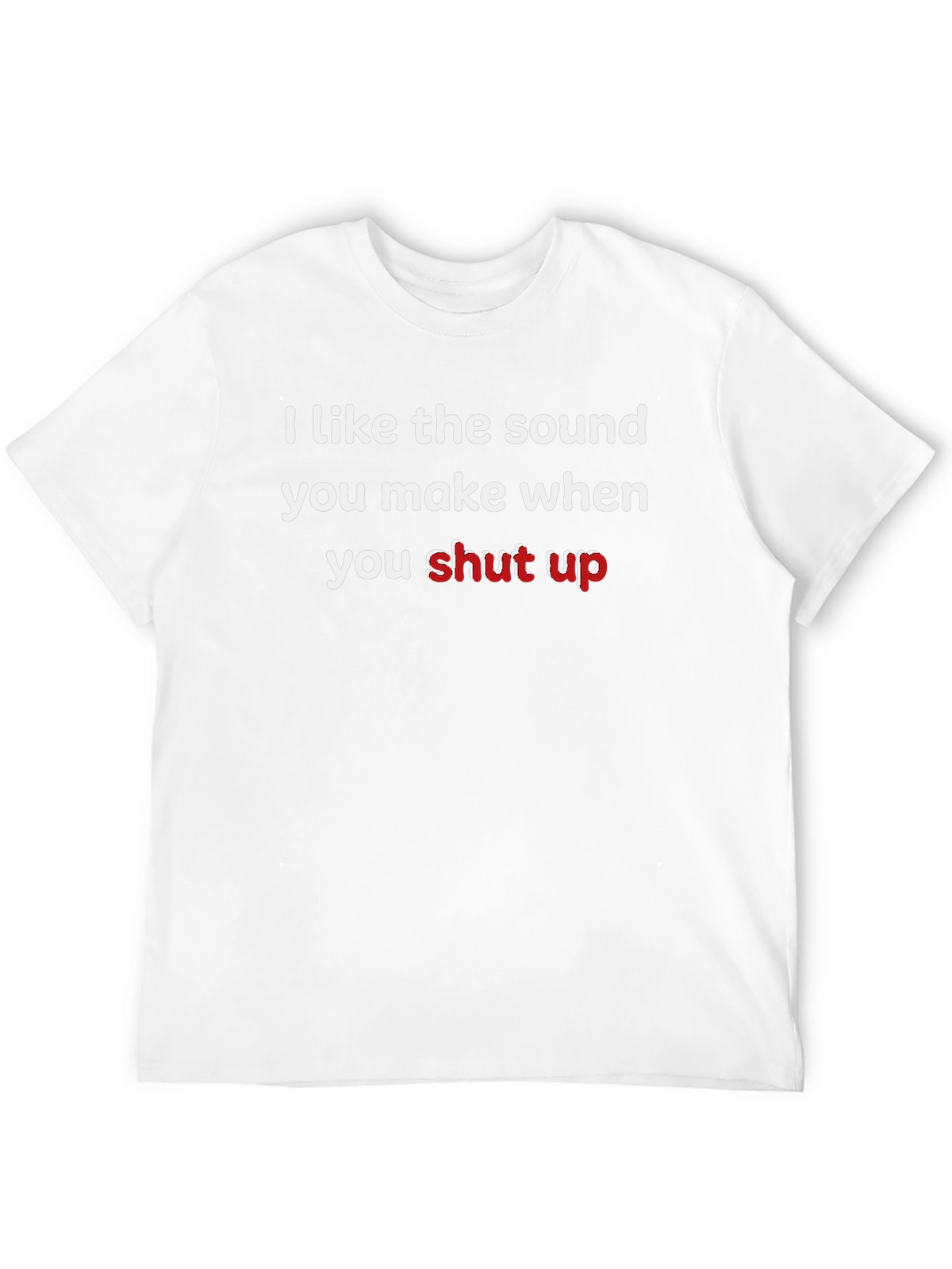 Humorous Slogan Tee: I Like The Sound