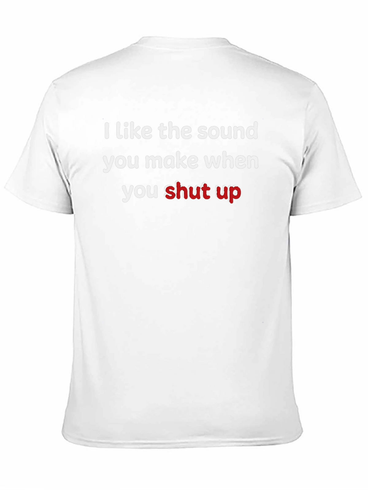 Humorous Slogan Tee: I Like The Sound