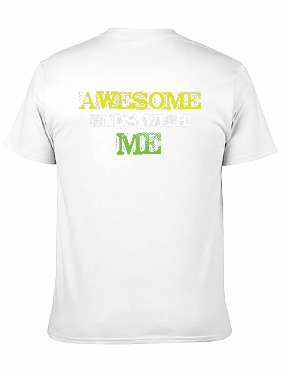 Awesome Ends with ME - Graphic Tee