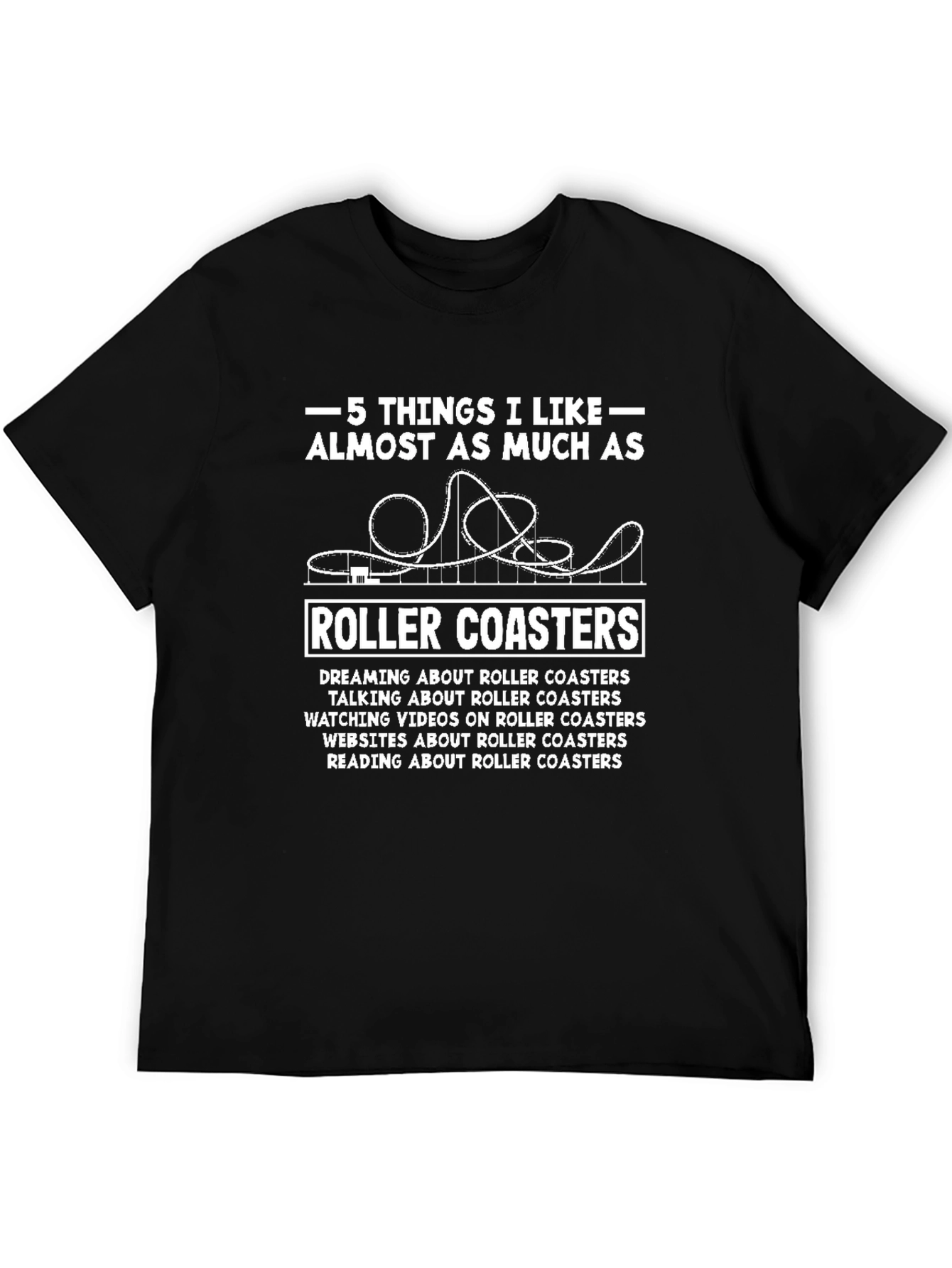 Roller Coaster Fan T-Shirt - 5 Things I Like