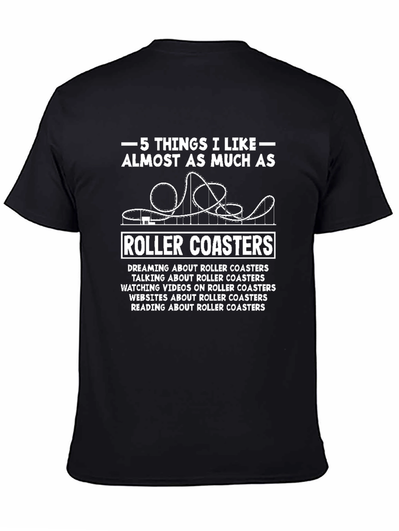 Roller Coaster Fan T-Shirt - 5 Things I Like