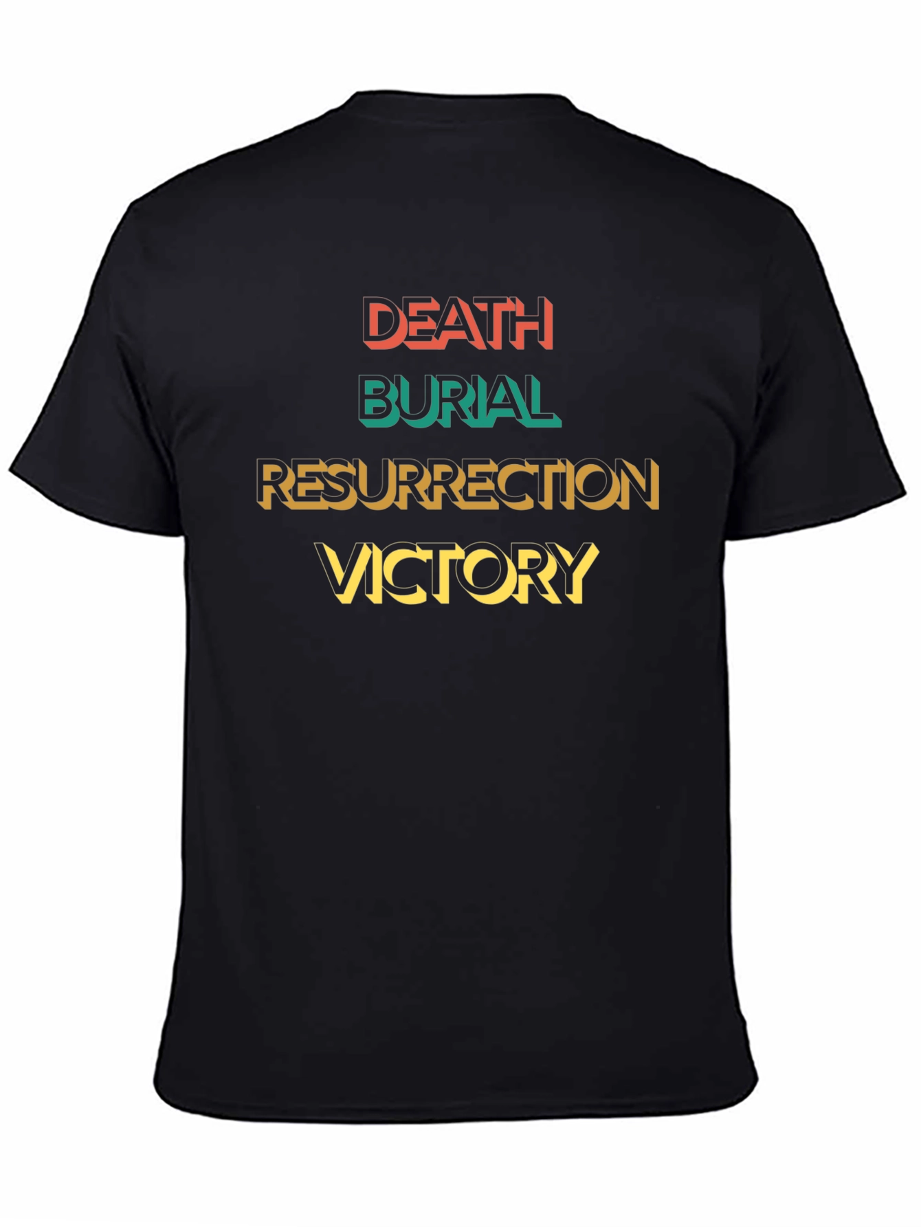 Death Burial Resurrection Victory T-Shirt