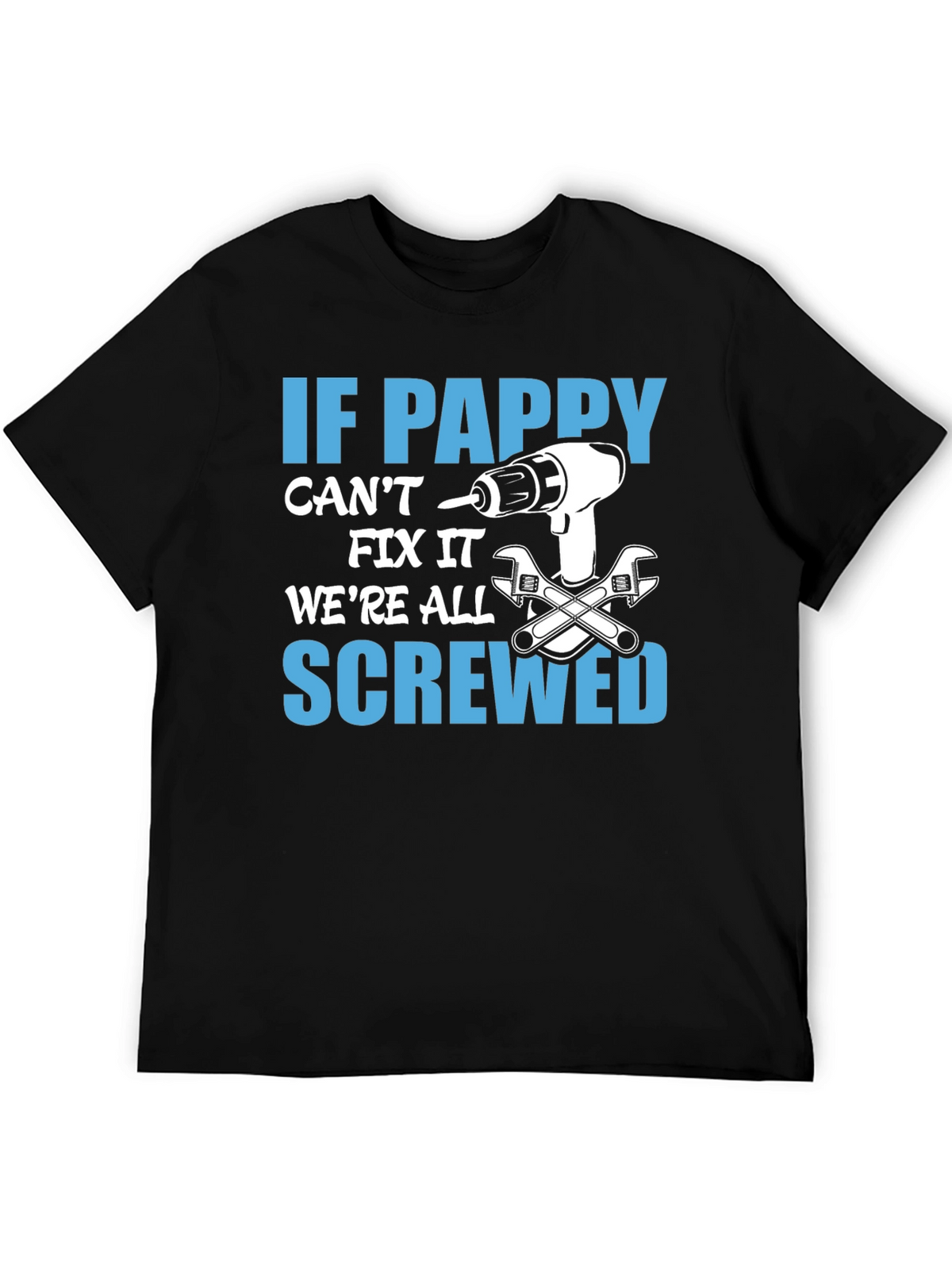 If Pappy Cant Fix It T-Shirt Funny Grandfather Tee